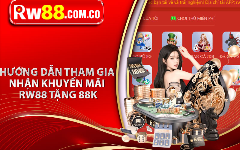 RW88 Tặng 88K - Khuyến Mãi Tặng Thưởng Dành Riêng Cho Tân Thủ RW88