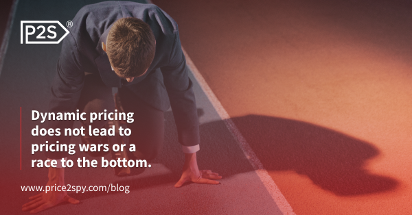 Dynamic pricing does not lead to pricing wars or a race to the bottom.