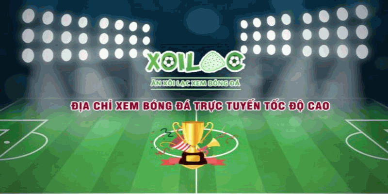 Xoilac TV - Địa chỉ cung cấp link xem trực tiếp bóng đá số 1 hiện nay