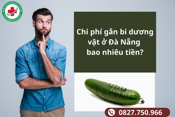 chi phí gắn bi dương vật ở Đà Nẵng