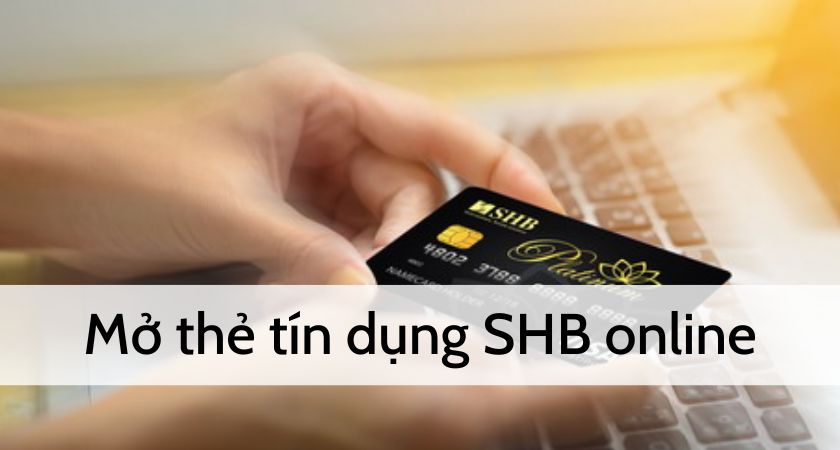 mở the tín dụng shb online