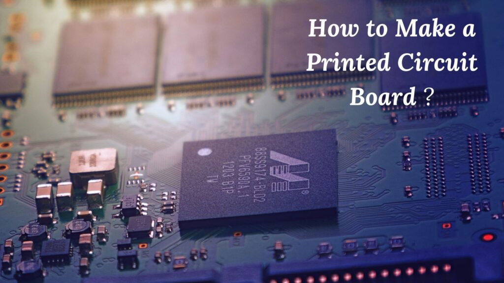How to Make a Printed Circuit Board