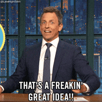 GIF of Seth Meyers saying "That's is a freakin' great idea!!"