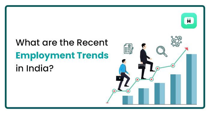 Recent Employment Trends in India?