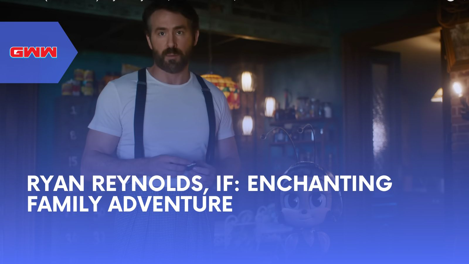 Ryan Reynolds, IF: Enchanting Family Adventure