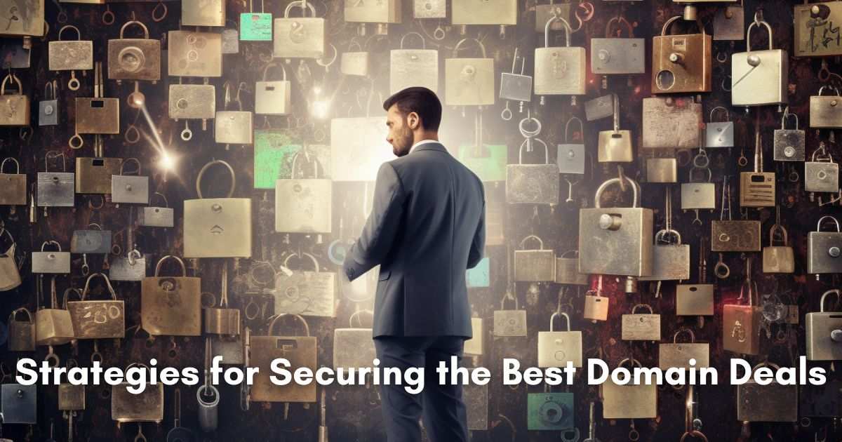 Strategies for Securing the Best Domain Deals