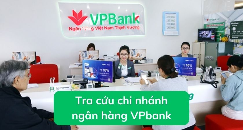 Tra cứu chi nhánh ngân hàng VPBank