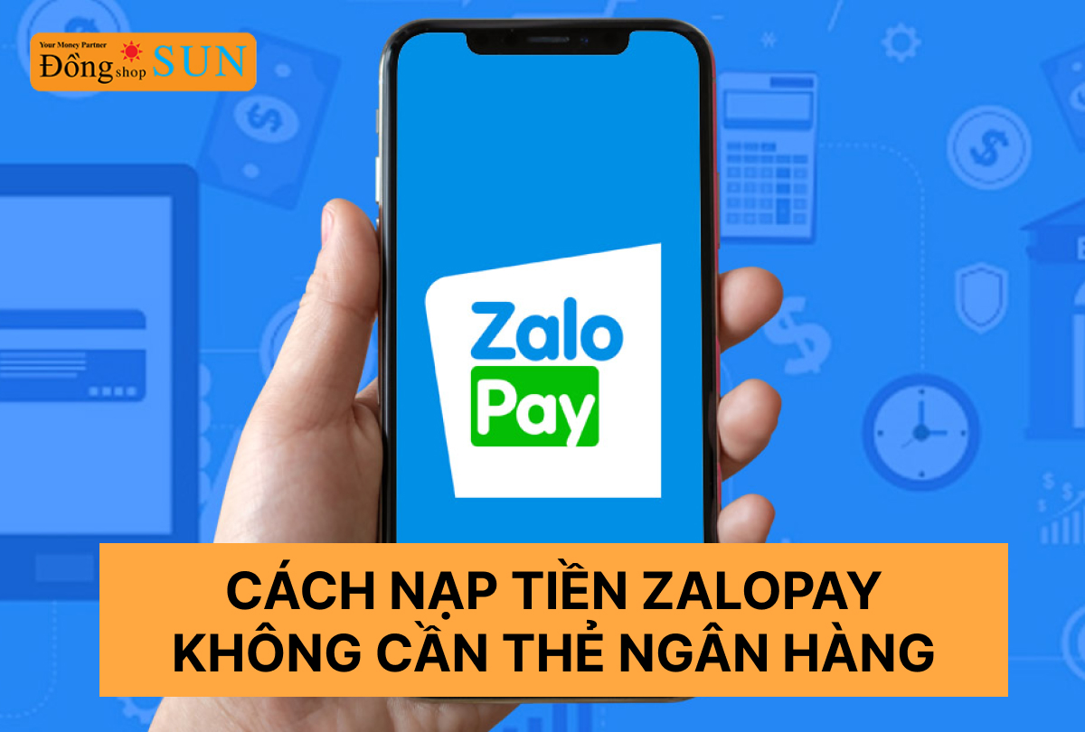 Có cách nạp tiền vào ZaloPay không cần thẻ ngân hàng không?