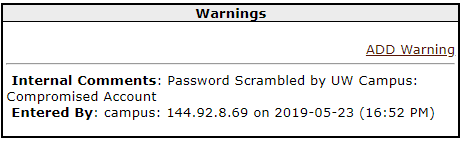 Warnin s Internal Comments: Password Scrambled by UW Compromised Account Entered By: campus: 144.92.8.69 on 2019-05-23 ADD Warning Campus: (16:52 PM)