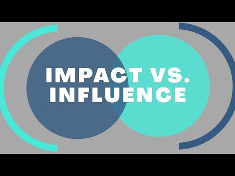 Impact Vs. Influence