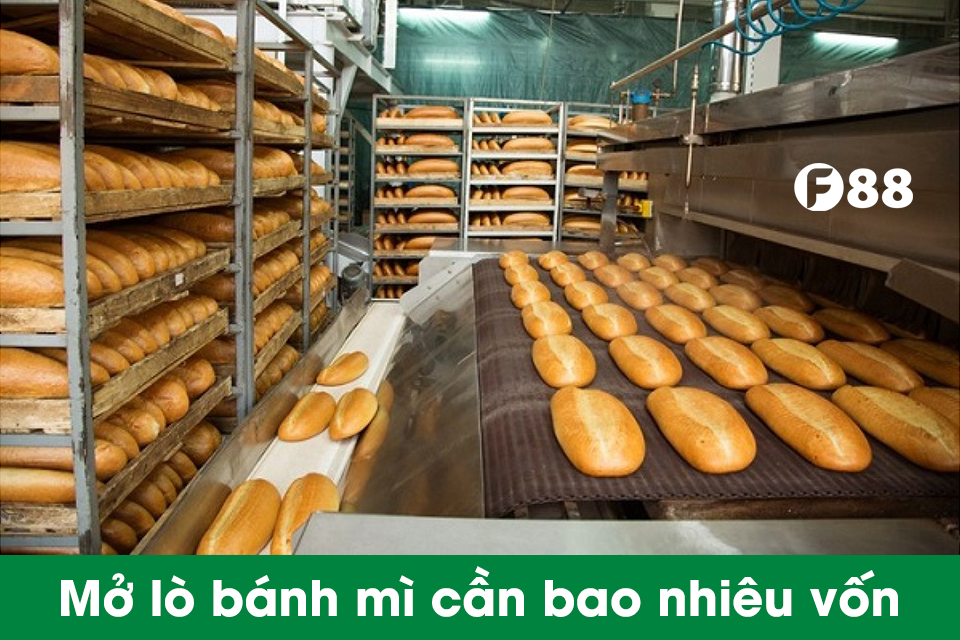 mở lò bánh mì cần bao nhiêu vốn