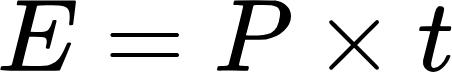 {"aid":null,"type":"$$","backgroundColor":"#ffffff","id":"88","code":"$$E=P\\times t$$","font":{"family":"Arial","color":"#000000","size":11},"ts":1715100203001,"cs":"/BJx0S9CtJs5ItDCFWvI8Q==","size":{"width":74,"height":12}}