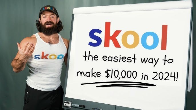 Skool: The easiest way to make $10,000 in 2024