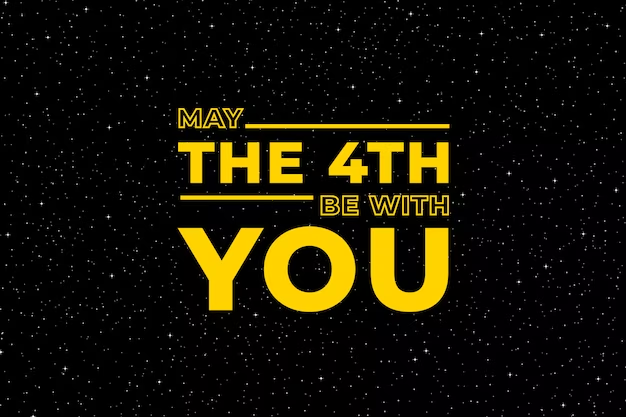 Star Wars Day Quote, "May the 4th Be With You"