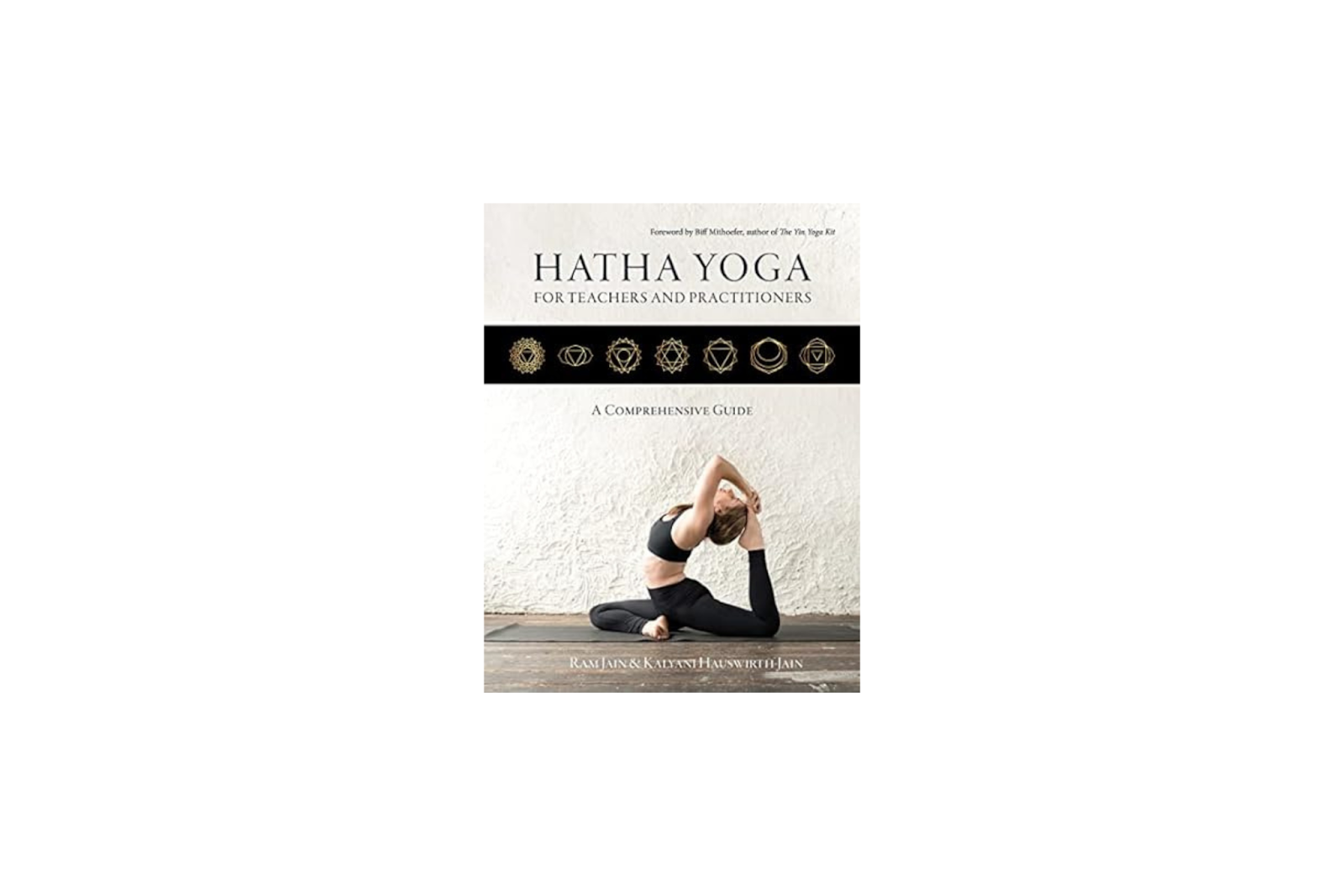  Hatha Yoga for Teachers and Practitioners: A Comprehensive Guide by Ram Jain