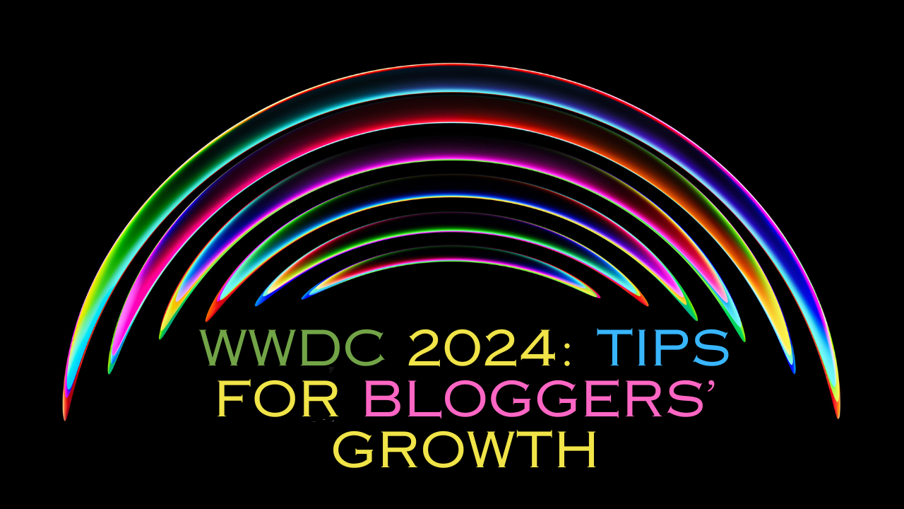 WWDC For bloggers