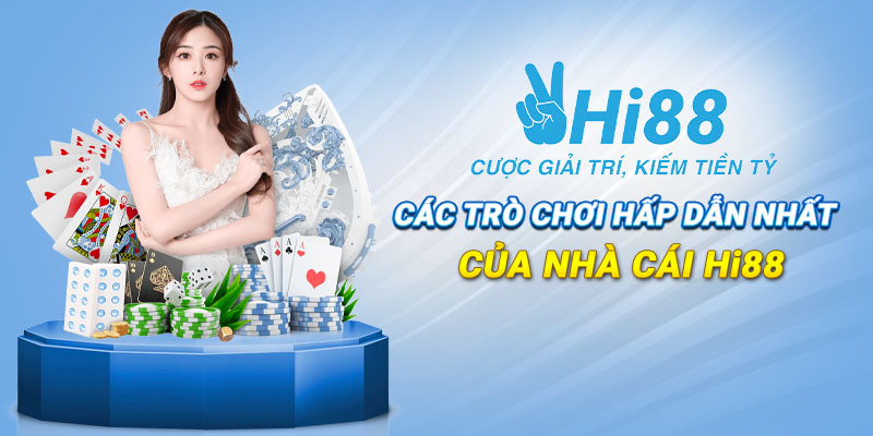 CAC TRO CHOI HAP DAN NHAT CUA NHA CAI HI88