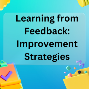 Learning from Feedback: Improvement Strategies
