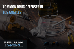 Common drug offenses in Los Angeles