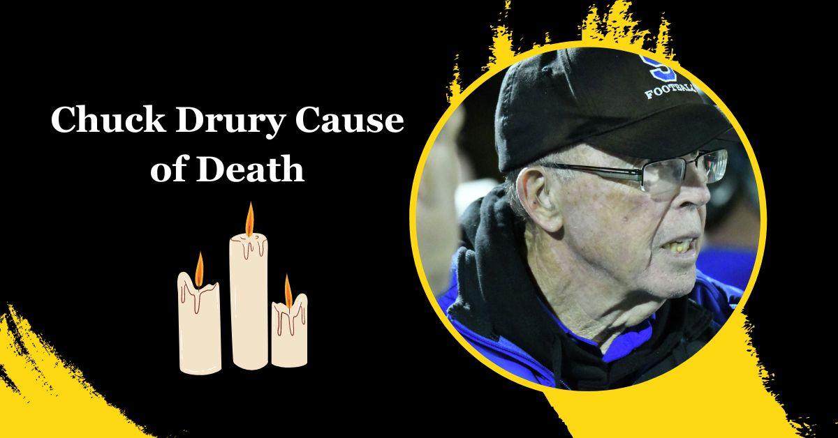 Chuck Drury Cause of Death: What Is The Truth Behind Incident?