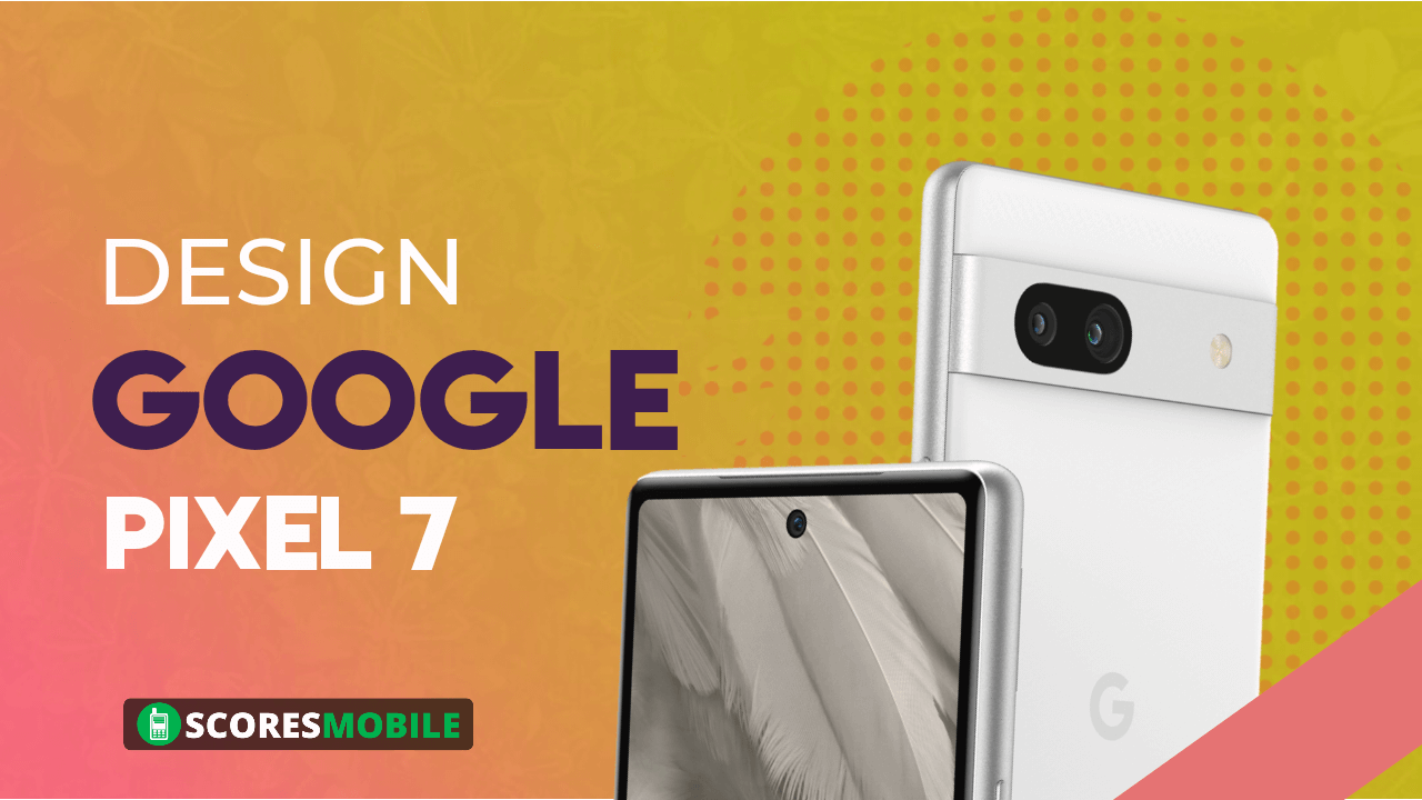 Google Pixel 7 Design