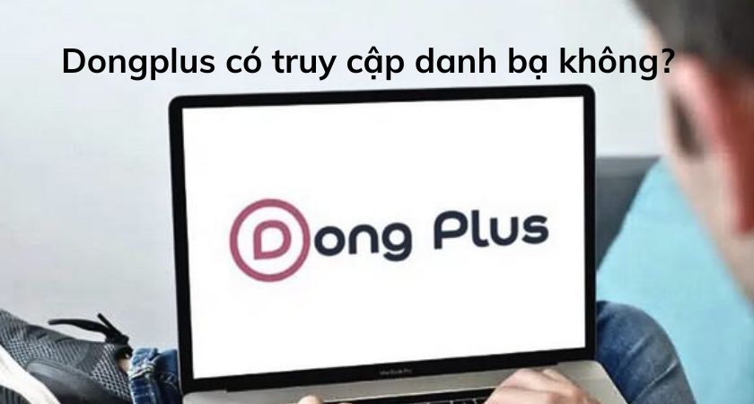 dongplus có truy cập danh bạ không