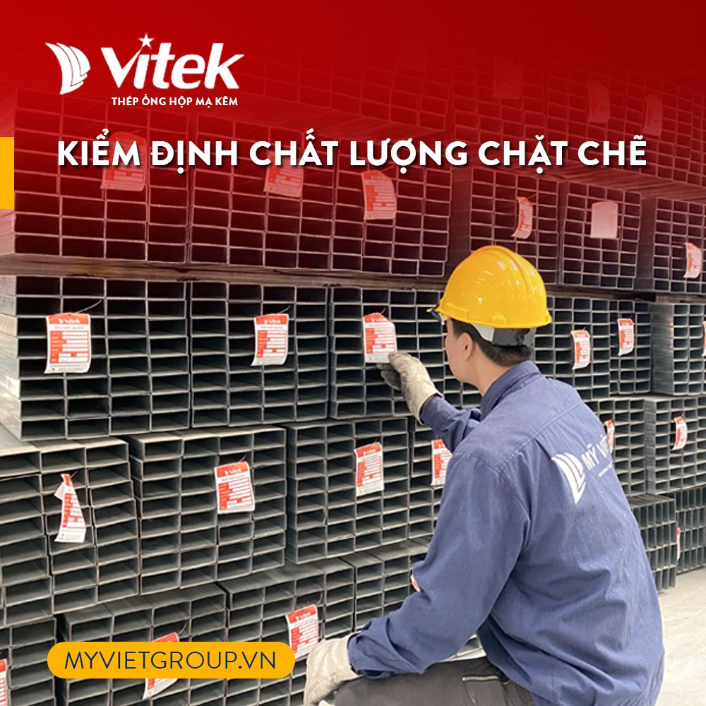 Ống thép mạ kẽm Vitek sản xuất tại Nhà máy Mỹ Việt được kiểm định chặt chẽ