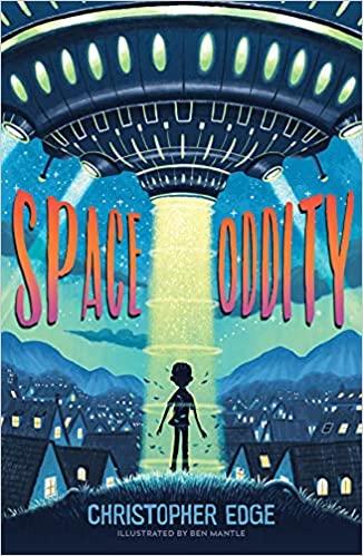 Space Oddity: an out-of-this-world adventure from bestselling author  Christopher Edge: 1: Amazon.co.uk: Edge, Christopher: 9781912626861: Books