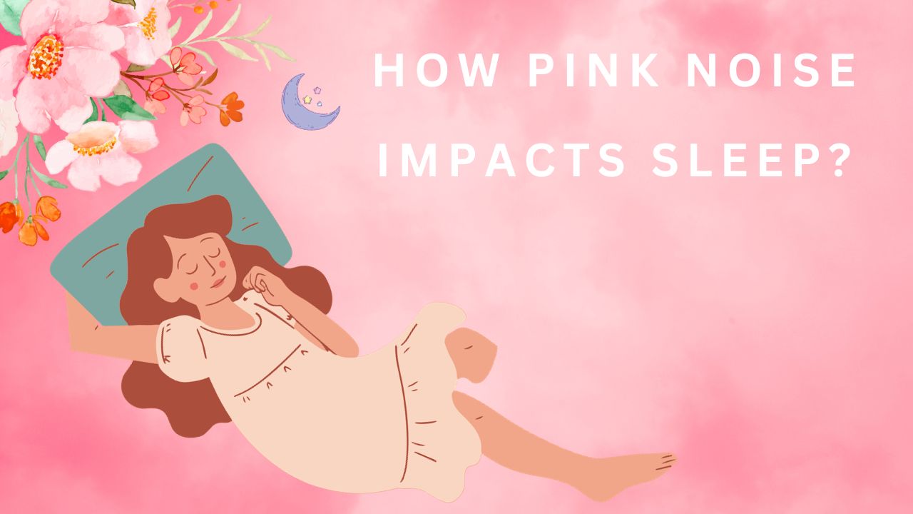 Girl sleeping with pink noise