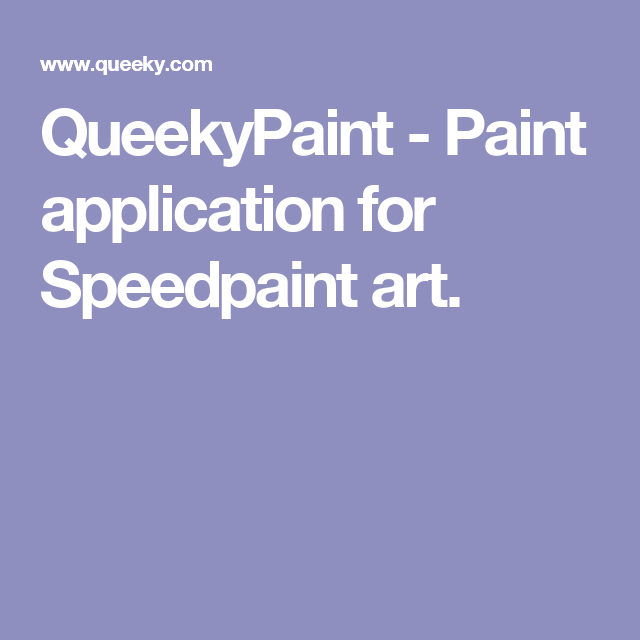 QueekyPaint - Paint application for Speedpaint art. | Art, Painting ...