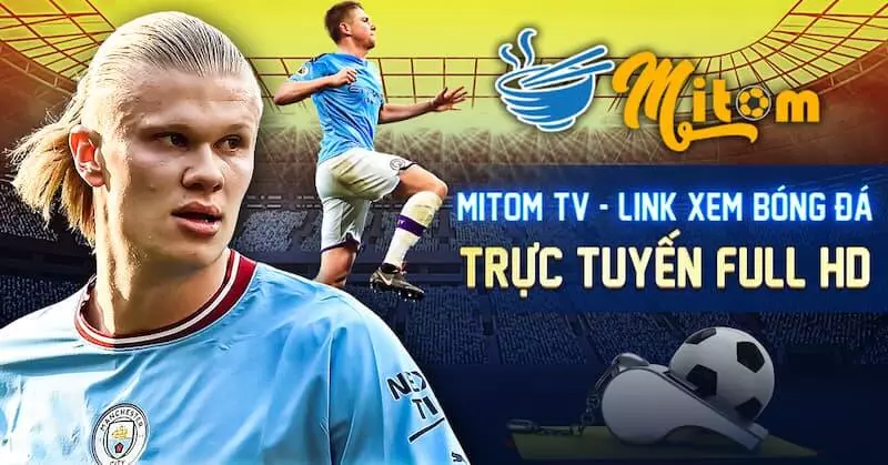 Mitom TV - Link xem trực tiếp được yêu thích nhất năm 2024 (Mitom TV - Trang web trực tiếp bóng đá miễn phí, mang đến trải nghiệm chân thực, đa dạng giải đấu và dễ sử dụng cho người hâm mộ. Khám phá ngay hôm nay!) []