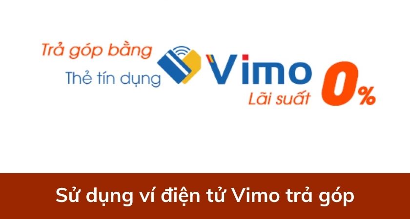 Hướng dẫn sử dụng ví điện tử Vimo trả góp
