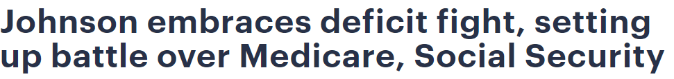 Headline: Johnson embraces deficit fight, setting up battle over Medicare, Social Security