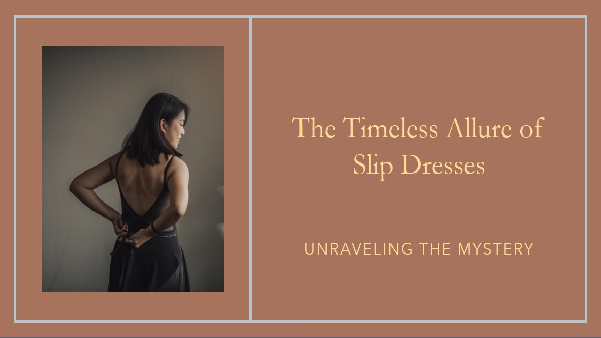 What is a Slip Dress and Unraveling its Timeless Allure