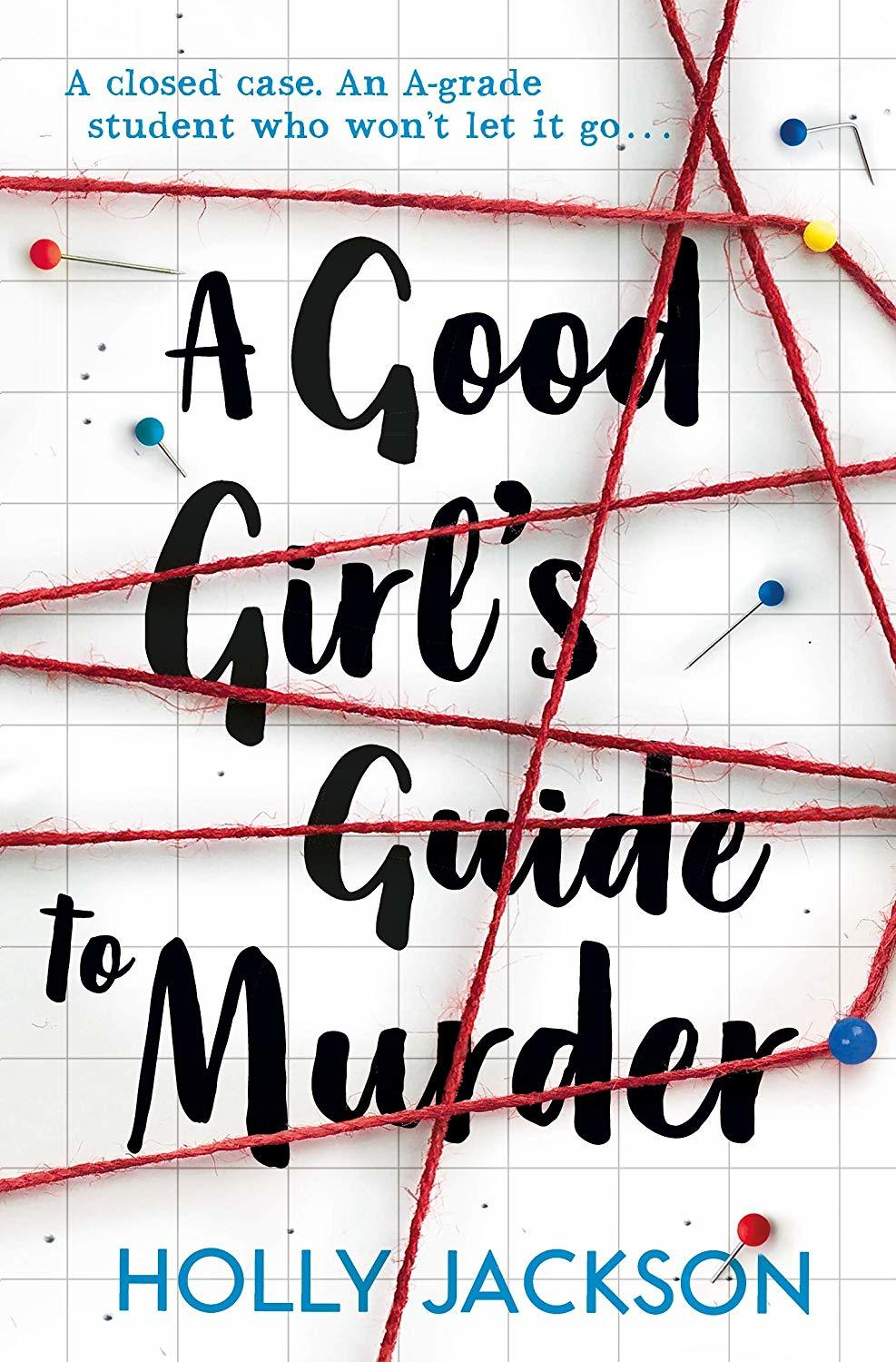 A Good Girl’s Guide To Murder By Holly Jackson