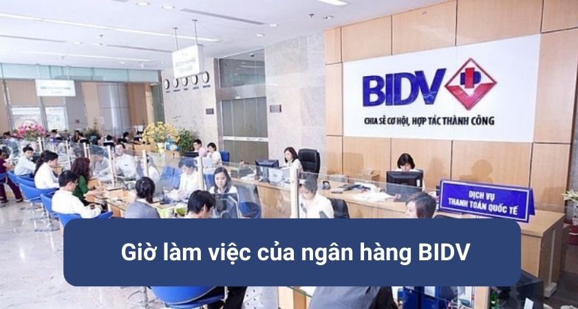 Giờ làm việc của ngân hàng BIDV
