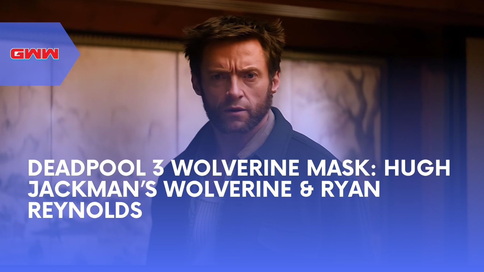 Deadpool 3 Wolverine Mask: Hugh Jackman’s Wolverine & Ryan Reynolds