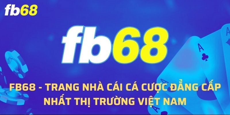 Thực hư tin đồn fb68 lừa đảo được nhiều người quan tâm