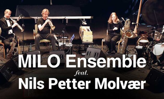 MILO Ensemble с участием Нильса Петтера Мольвера