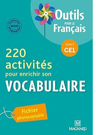 220 activités pour enrichir son Vocabulaire CE1