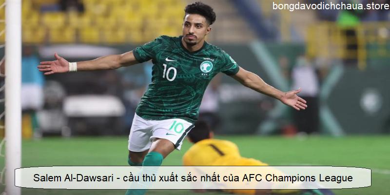 Salem Al-Dawsari - cầu thủ xuất sắc nhất của AFC Champions League 