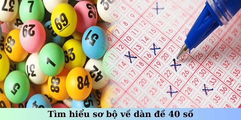 Tìm hiểu sơ bộ về dàn đề 40 số