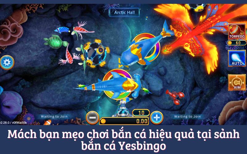 Mách bạn mẹo chơi bắn cá hiệu quả tại sảnh bắn cá Yesbingo