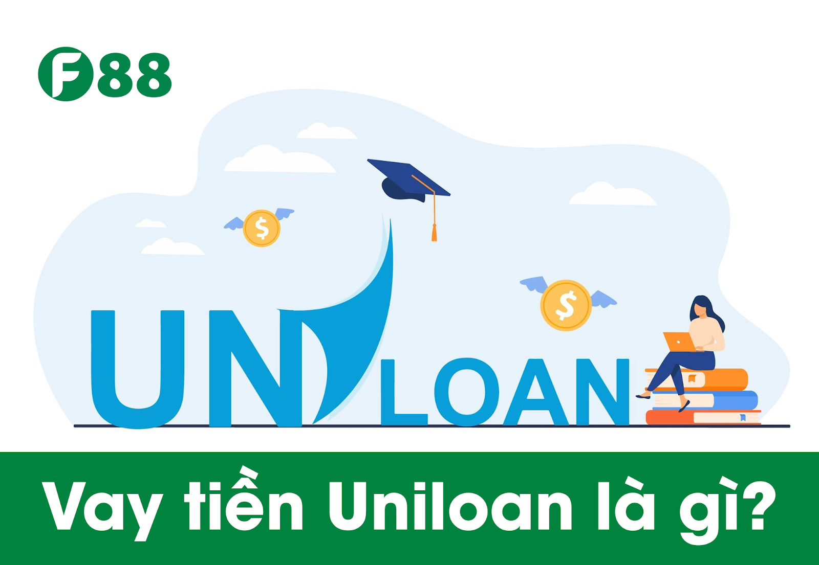 Uniloan là gì? Vay tiền Uniloan như thế nào?