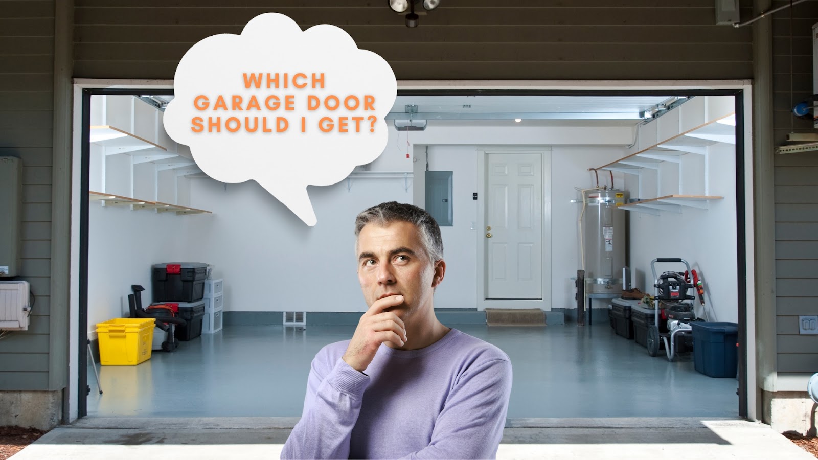 A man thinking what garage door should he get