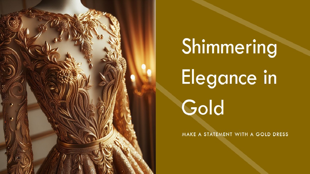 Gold Dress: A Shimmering Statement of Elegance