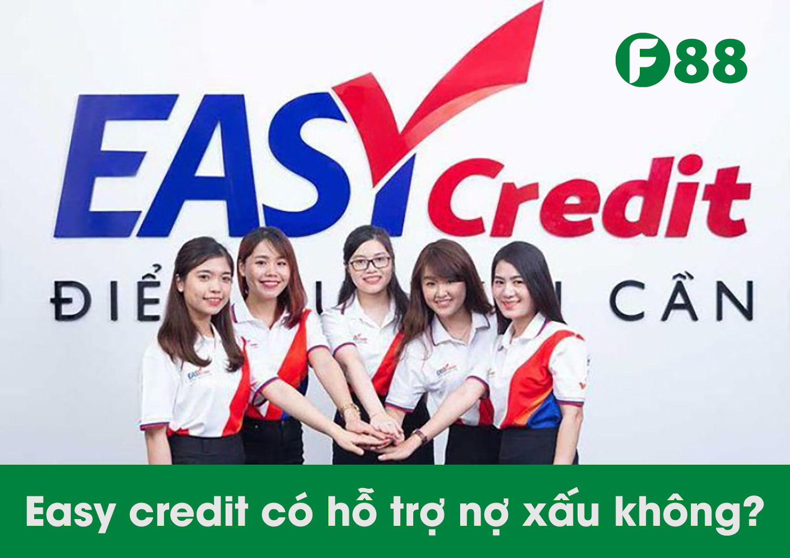 Easy credit có hỗ trợ nợ xấu không?