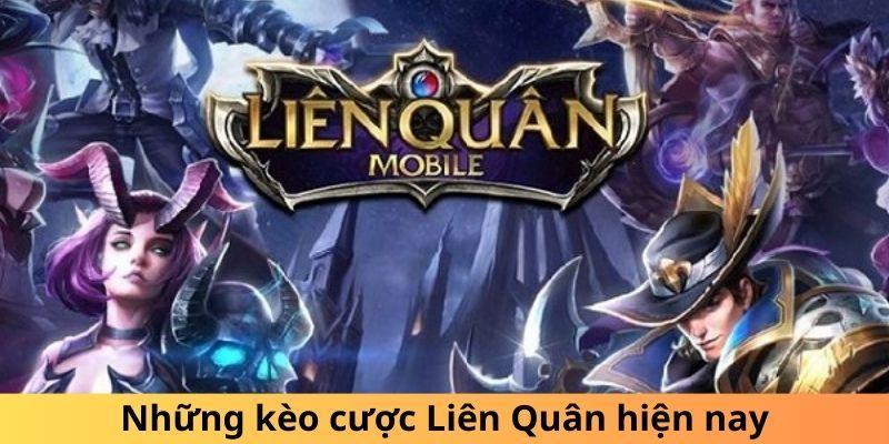 Những kèo cược Liên Quân hiện nay