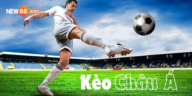 Định nghĩa kèo Châu Á tại cổng game New88 