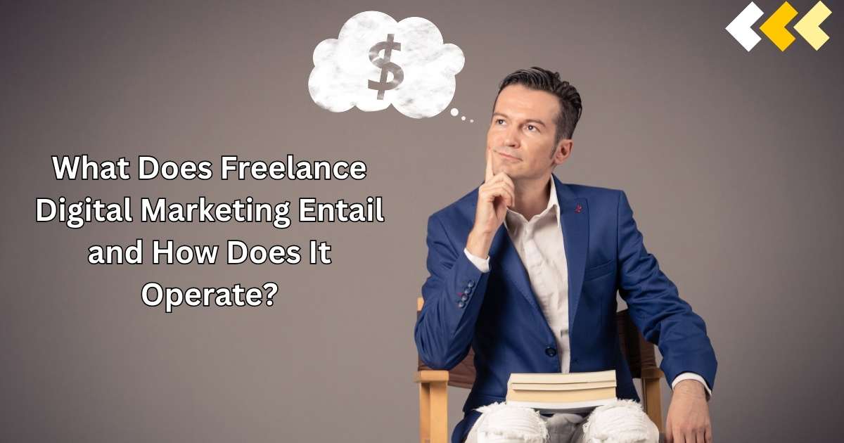 What Does Freelance Digital Marketing Entail and How Does It Operate? + Exploring the World of Freelance Digital Marketing